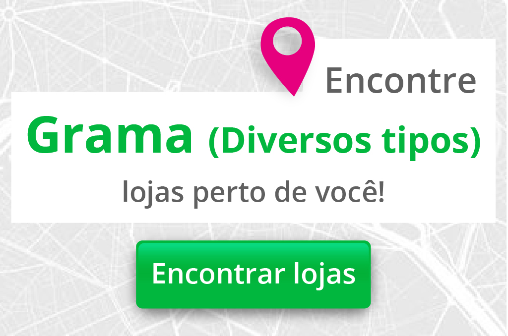 Encontre diversos tipos de gramas nas melhores lojas perto de você